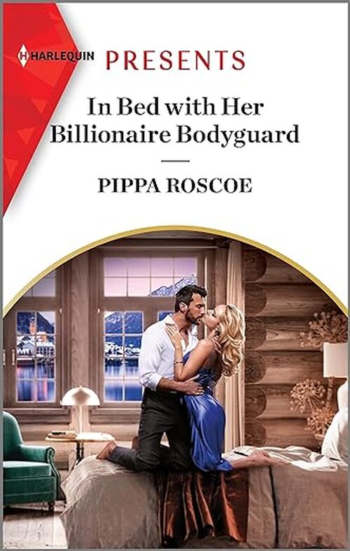 In Bed with Her Billionaire Bodyguard by Pippa Roscoe