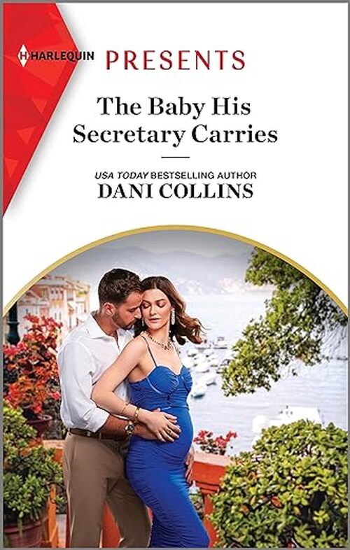 The Baby His Secretary Carries by Dani Collins