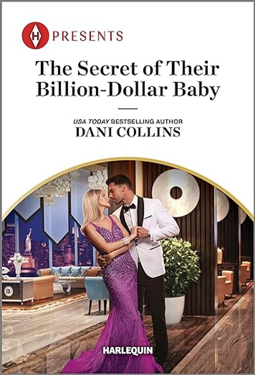 The Secret of Their Billion-Dollar Baby by Dani Collins