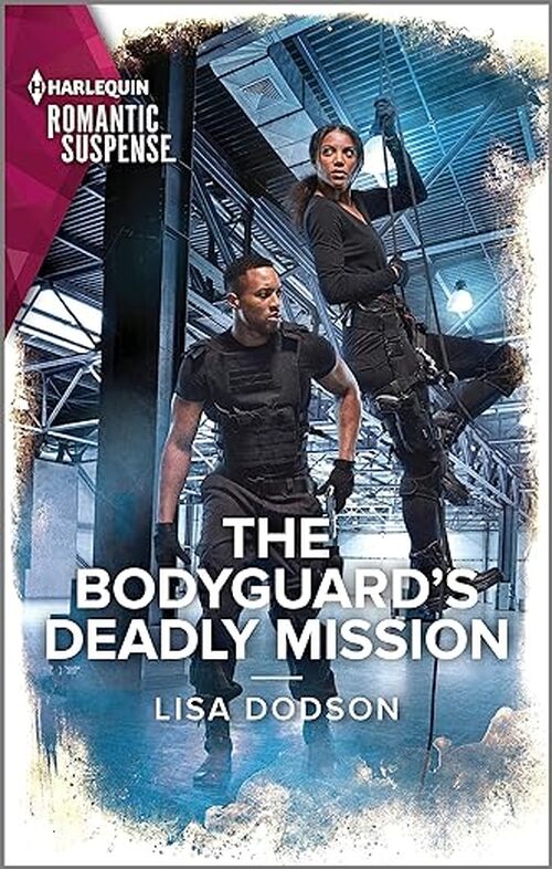 The Bodyguard's Deadly Mission by Lisa Dodson