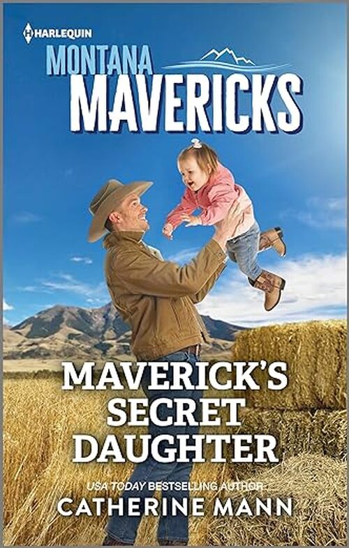 Maverick's Secret Daughter by Catherine Mann