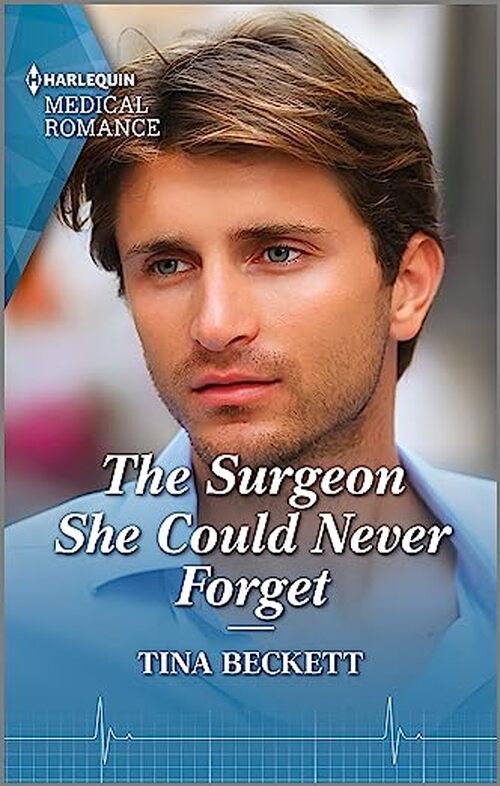 The Surgeon She Could Never Forget by Tina Beckett