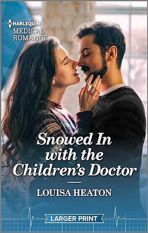 Snowed In with the Children's Doctor by Louisa Heaton