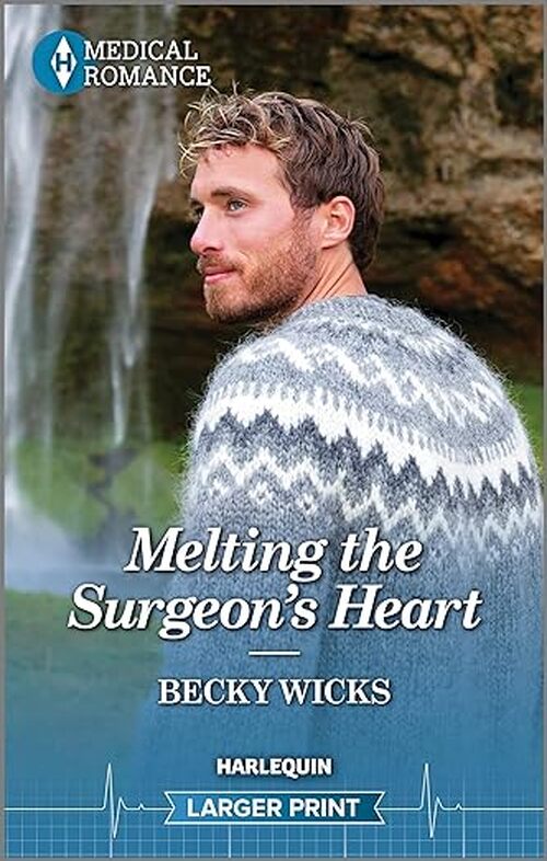 Melting the Surgeon's Heart by Becky Wicks