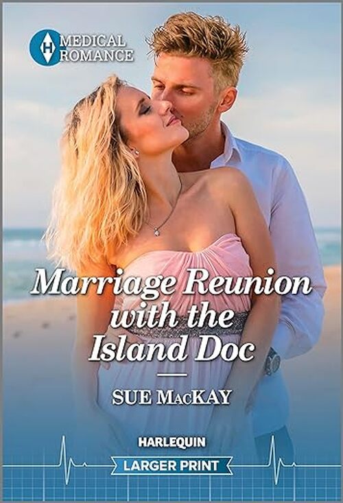 Marriage Reunion with the Island Doc by Sue MacKay