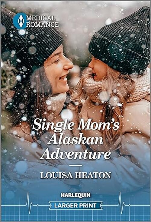 Single Mom's Alaskan Adventure by Louisa Heaton
