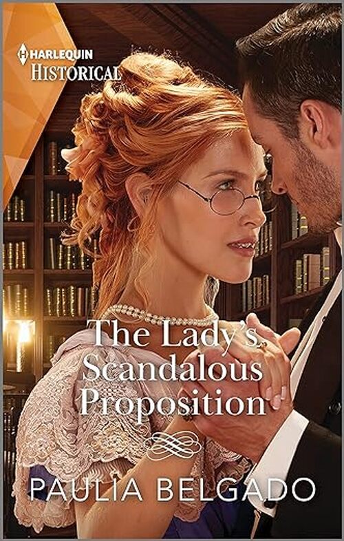 The Lady's Scandalous Proposition by Paulia Belgado