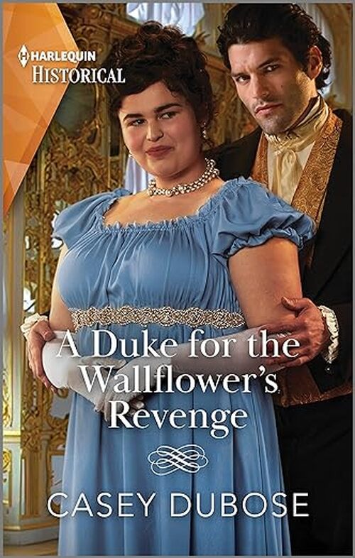 A Duke for the Wallflower's Revenge by Casey Dubose