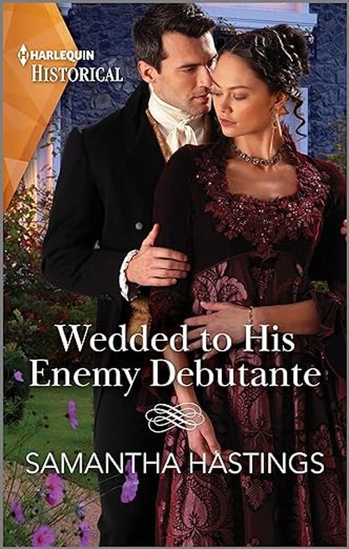 Wedded to His Enemy Debutante by Samantha Hastings