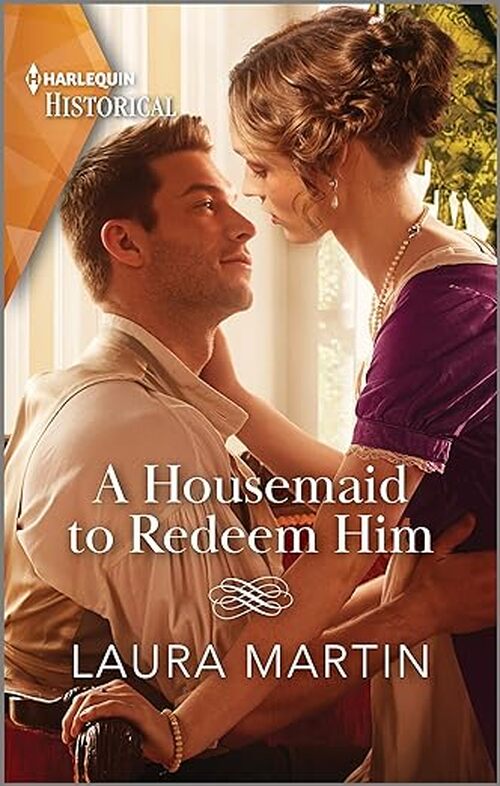 A Housemaid to Redeem Him by Laura Martin