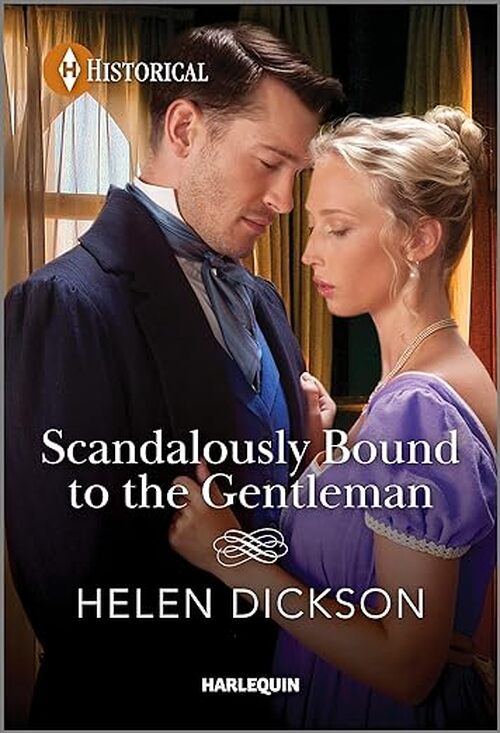 Scandalously Bound to the Gentleman by Helen Dickson