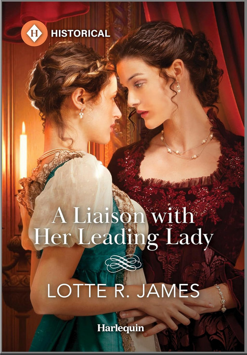A Liaison with Her Leading Lady by Lotte R. James