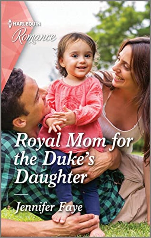 Royal Mom for the Duke's Daughter by Jennifer Faye