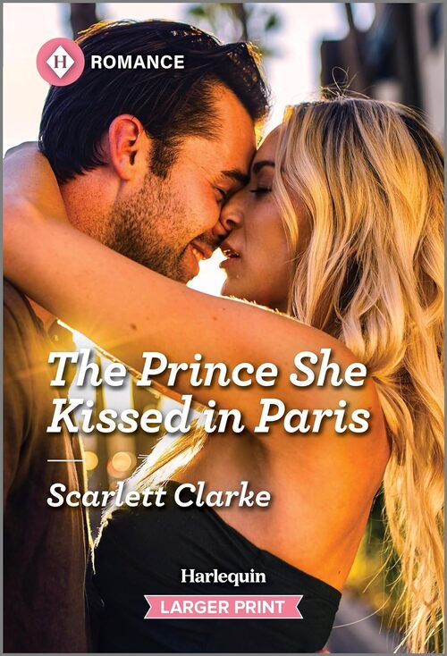 The Prince She Kissed in Paris by Scarlett Clarke