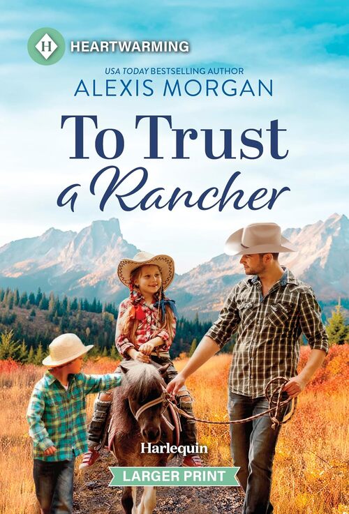 To Trust a Rancher by Alexis Morgan