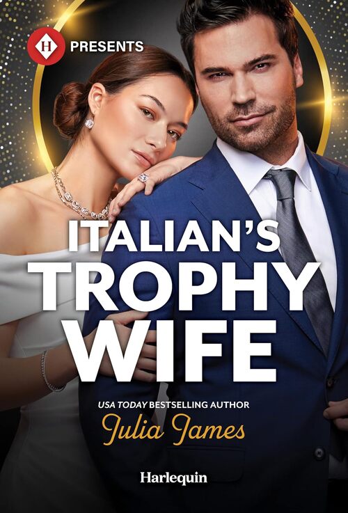 Italian's Trophy Wife by Julia James
