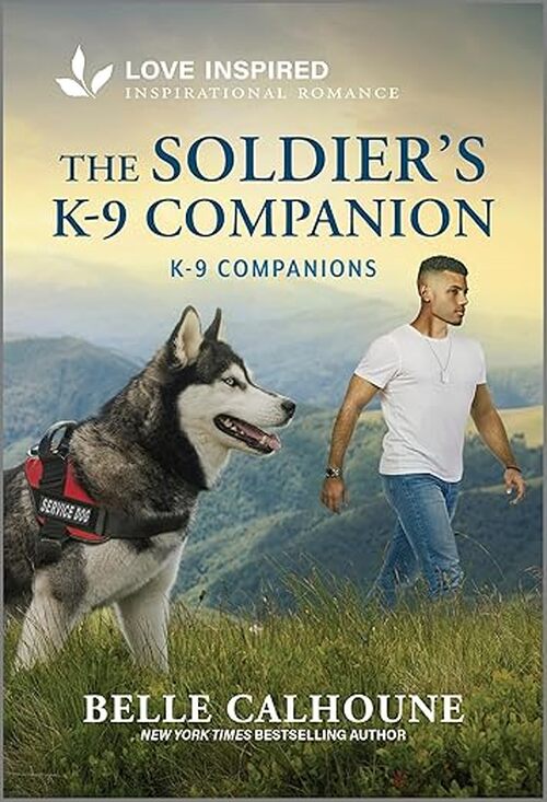 The Soldier's K-9 Companion by Belle Calhoune