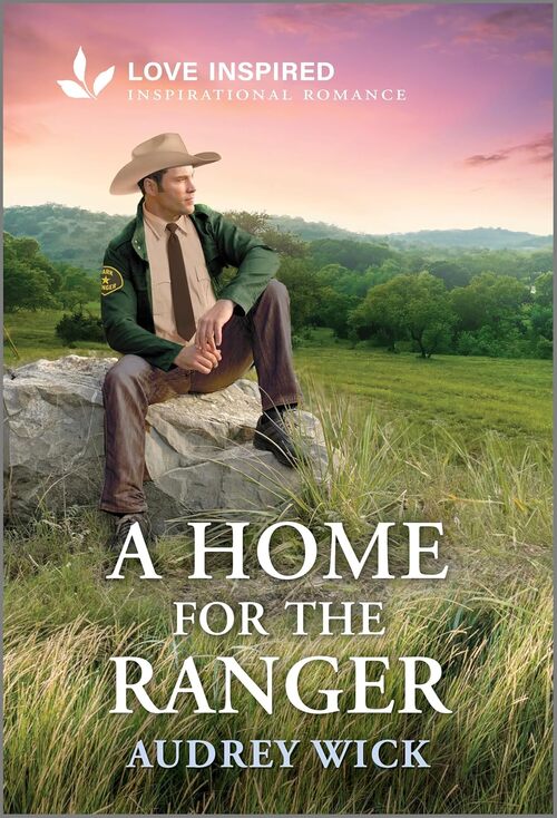 A Home for the Ranger by Audrey Wick