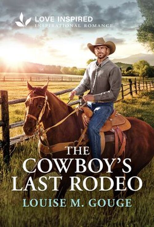 The Cowboy's Last Rodeo by Louise M. Gouge