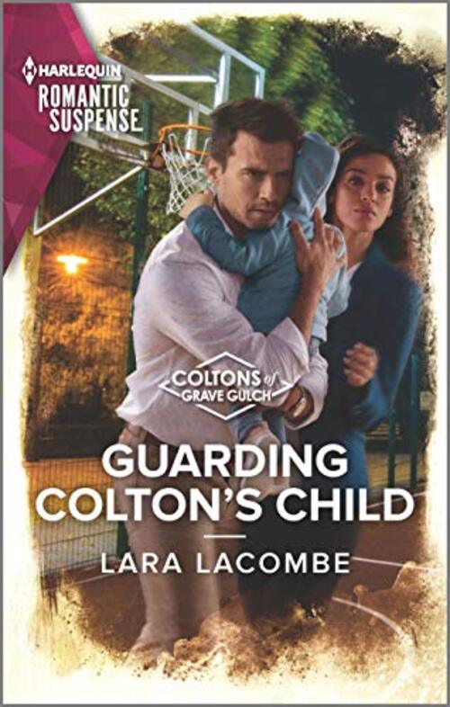Guarding Colton's Child by Lara Lacombe