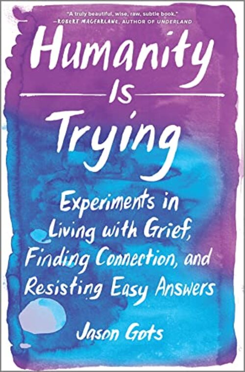 Humanity Is Trying by Jason Gots