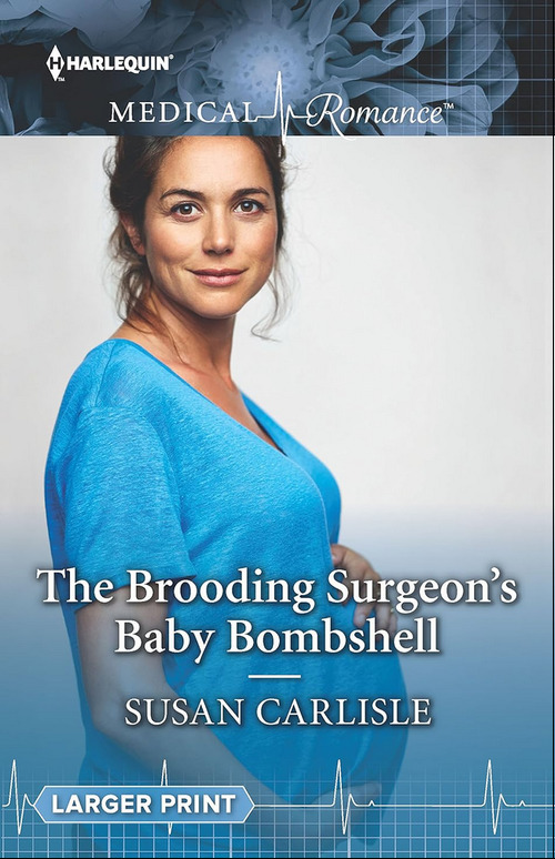 The Brooding Surgeon's Baby Bombshell by Susan Carlisle