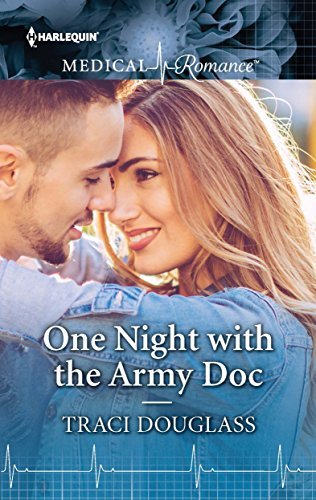 One Night With the Army Doc by Traci Douglass