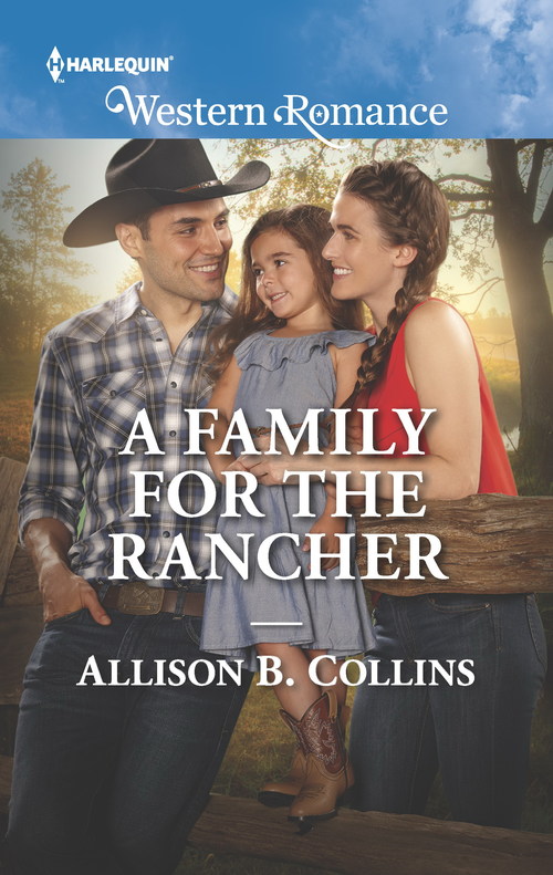 A Family for the Rancher by Allison B. Collins