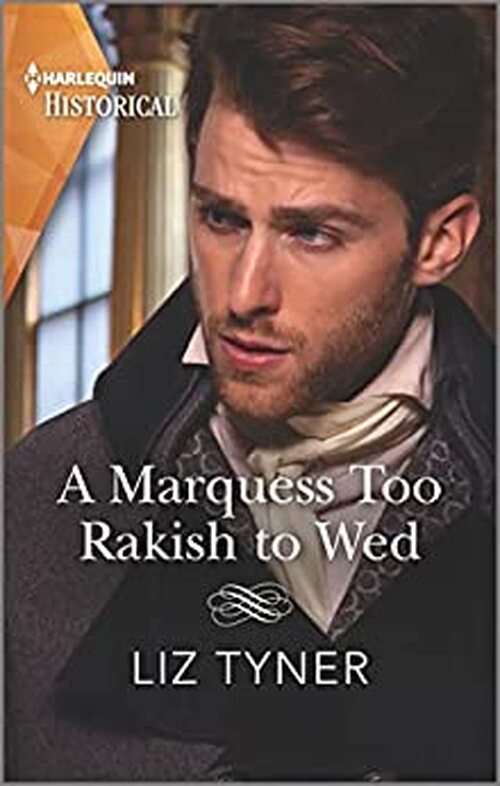 A Marquess Too Rakish to Wed by Liz Tyner