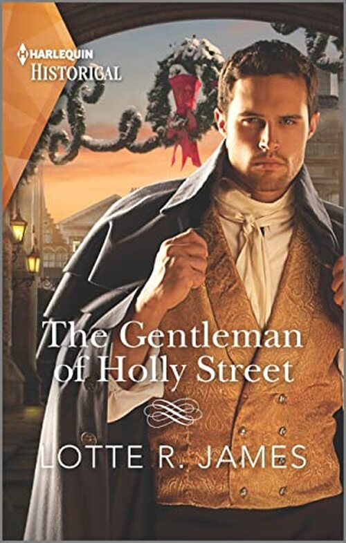 The Gentleman of Holly Street by Lotte R. James