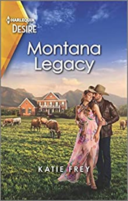 Montana Legacy by Katie Frey