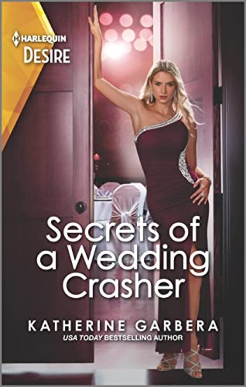 Secrets of a Wedding Crasher by Katherine Garbera