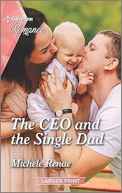 The CEO and the Single Dad by Michele Renae