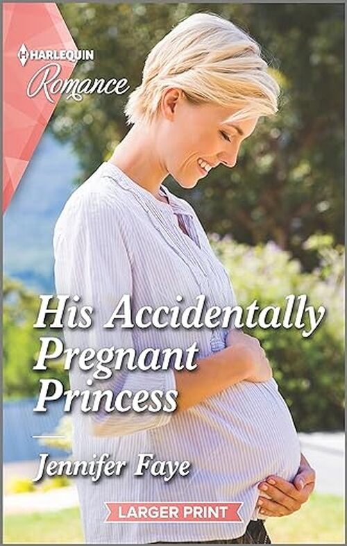 His Accidentally Pregnant Princess by Jennifer Faye