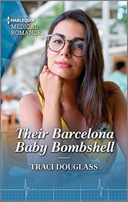 Their Barcelona Baby Bombshell by Traci Douglass
