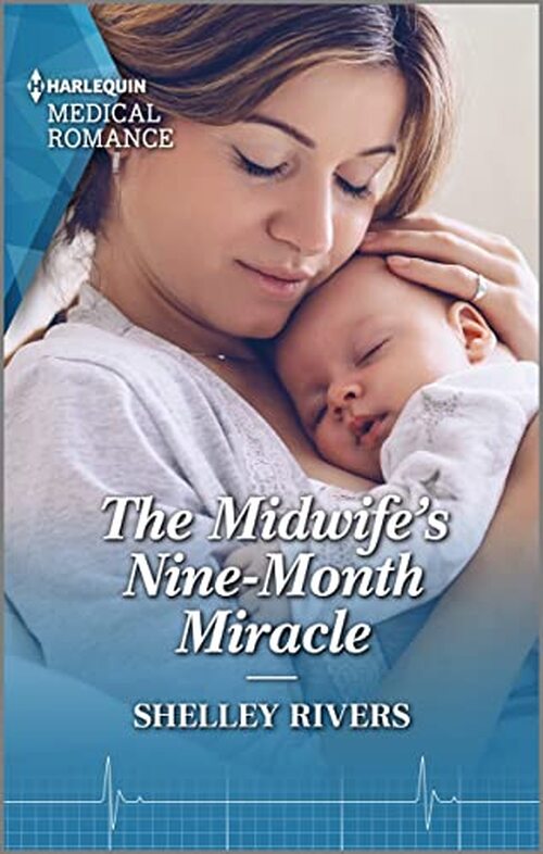 The Midwife's Nine-Month Miracle by Shelley Rivers