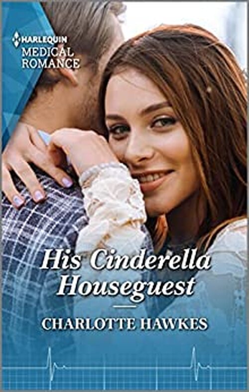 His Cinderella Houseguest by Charlotte Hawkes