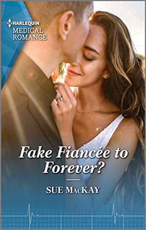 Fake Fiancée to Forever? by Sue MacKay