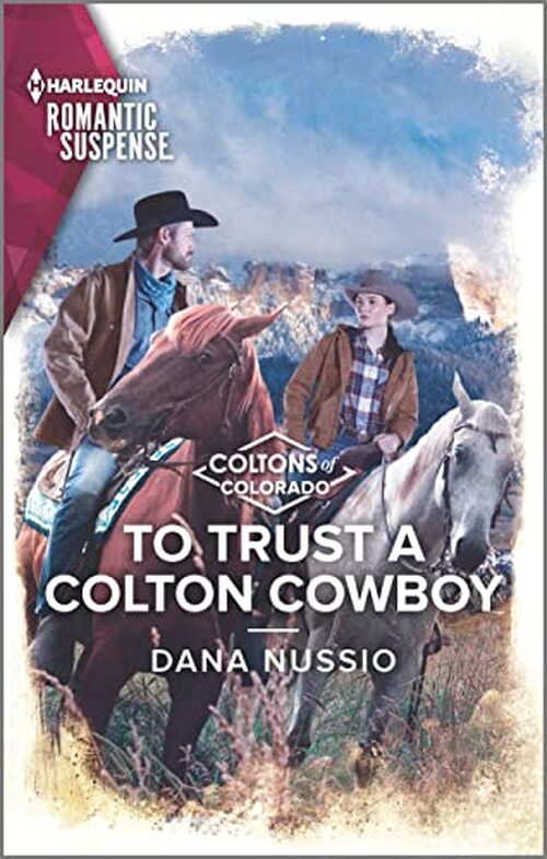 To Trust a Colton Cowboy by Dana Nussio