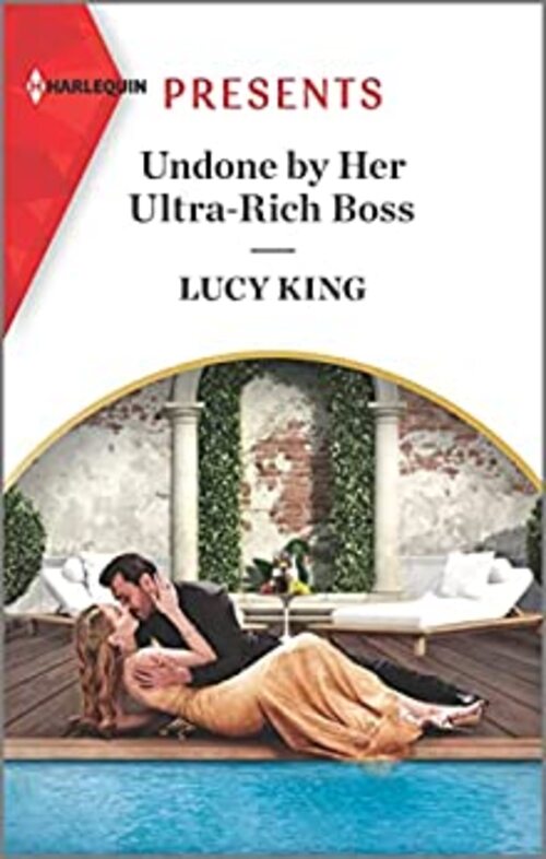 Undone by Her Ultra-Rich Boss by Lucy King