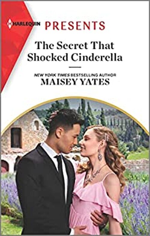 The Secret That Shocked Cinderella by Maisey Yates