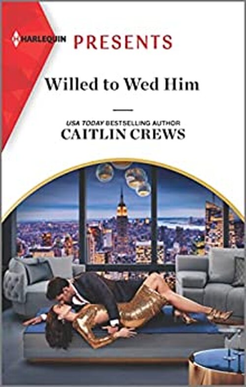 Willed to Wed Him by Caitlin Crews