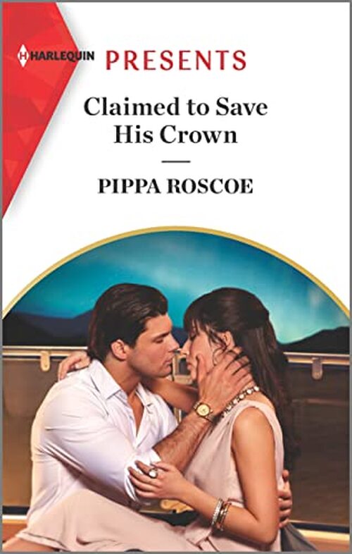 Claimed to Save His Crown by Pippa Roscoe