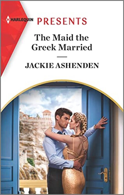 The Maid the Greek Married by Jackie Ashenden