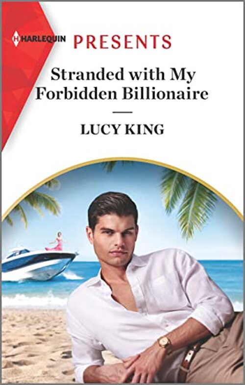 Stranded with My Forbidden Billionaire by Lucy King