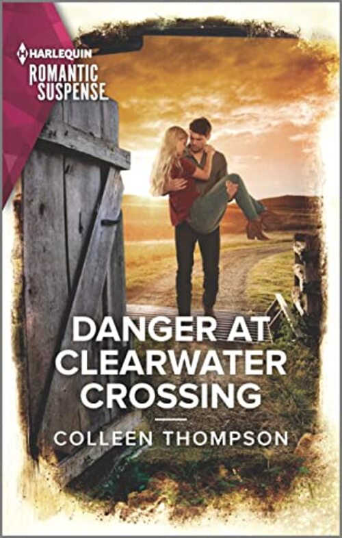 Danger at Clearwater Crossing by Colleen Thompson