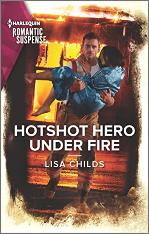 Hotshot Hero Under Fire by Lisa Childs