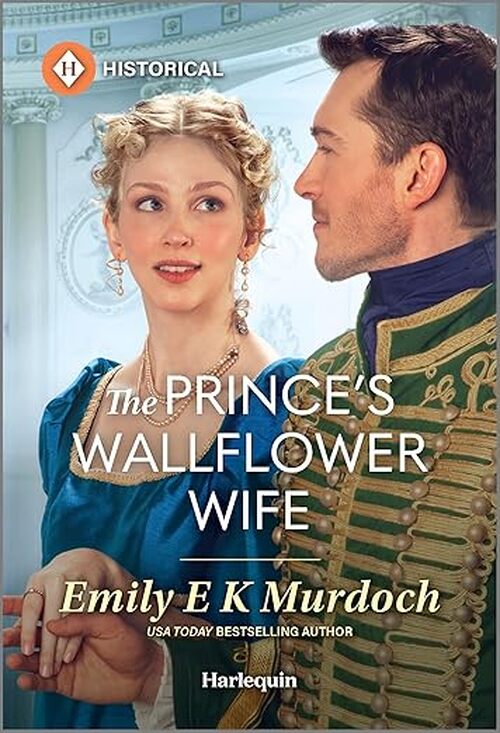 The Prince's Wallflower Wife by Emily E K Murdoch