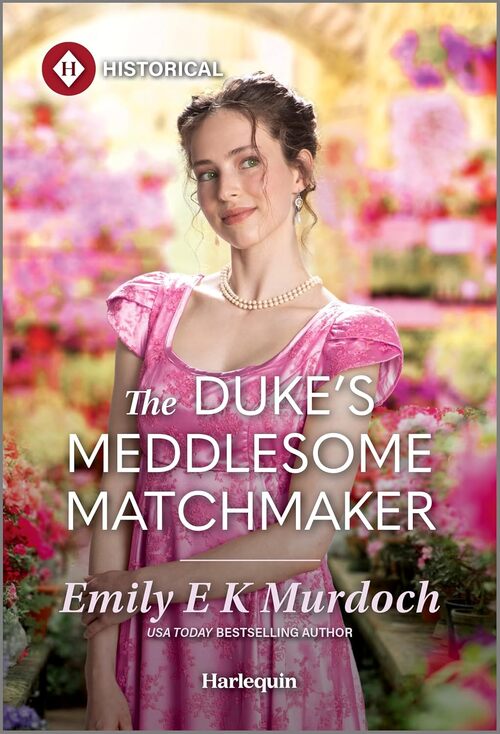 The Duke's Meddlesome Matchmaker by Emily E K Murdoch