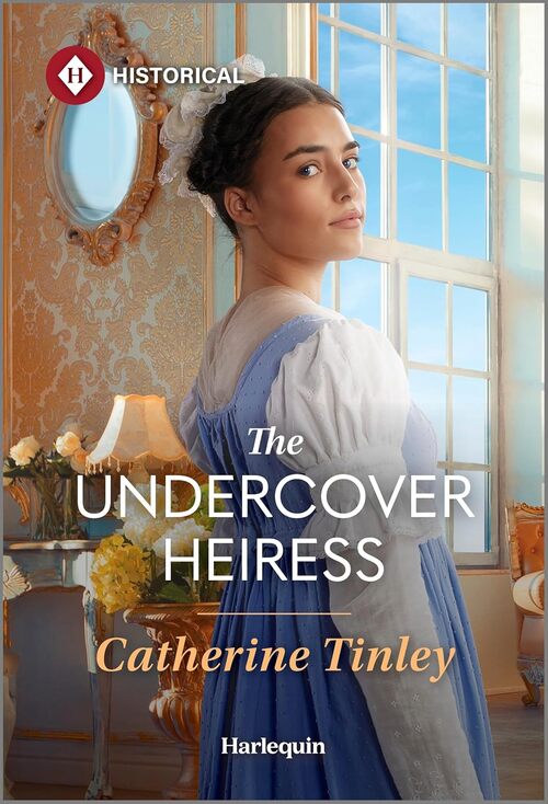 The Undercover Heiress by Catherine Tinley